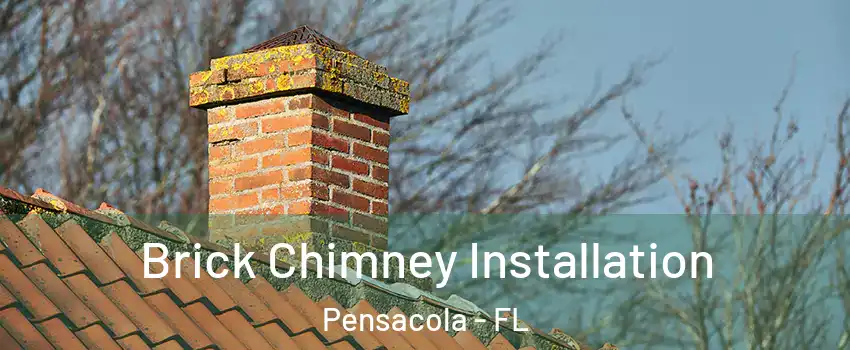 Brick Chimney Installation Pensacola - FL