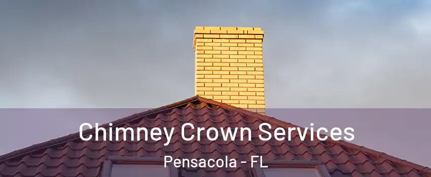 Chimney Crown Services Pensacola - FL