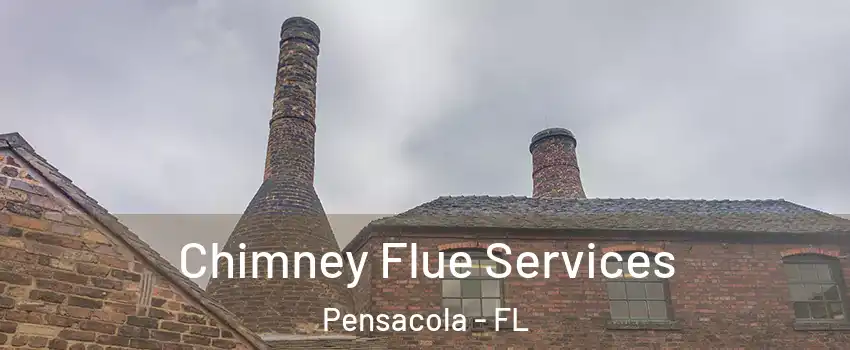  Chimney Flue Services Pensacola - FL