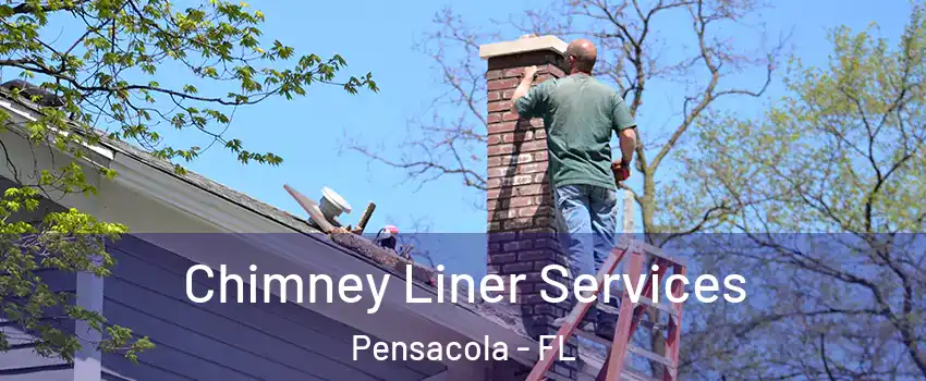  Chimney Liner Services Pensacola - FL