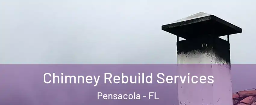  Chimney Rebuild Services Pensacola - FL