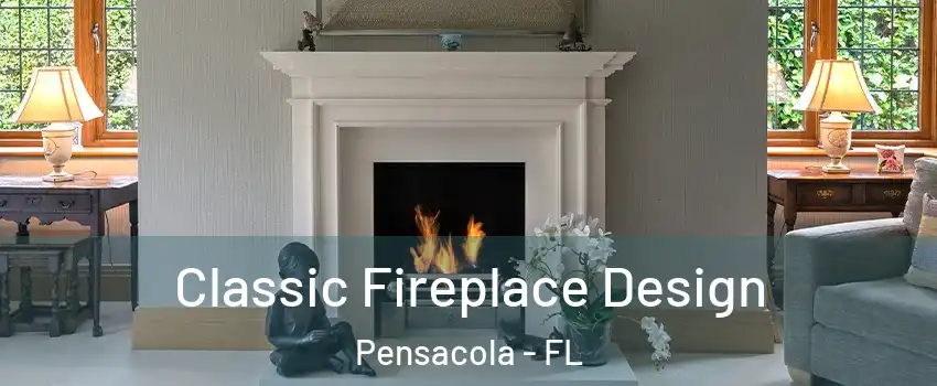 Classic Fireplace Design Pensacola - FL