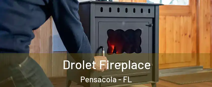  Drolet Fireplace Pensacola - FL
