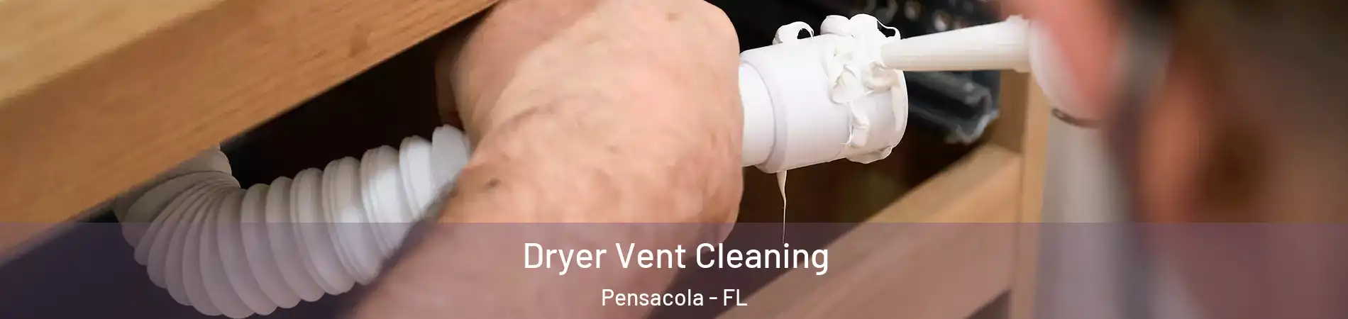  Dryer Vent Cleaning Pensacola - FL