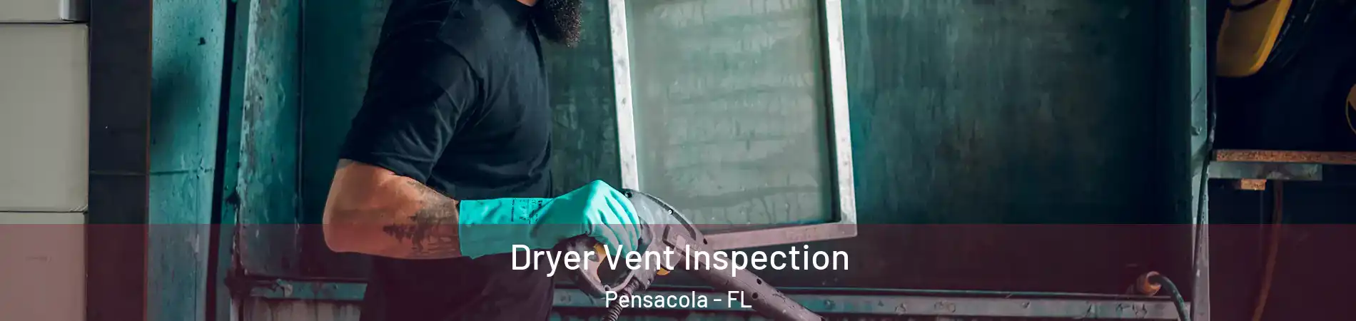  Dryer Vent Inspection Pensacola - FL