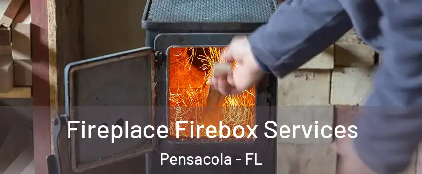  Fireplace Firebox Services Pensacola - FL
