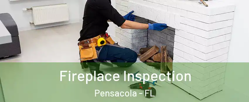  Fireplace Inspection Pensacola - FL