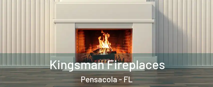  Kingsman Fireplaces Pensacola - FL