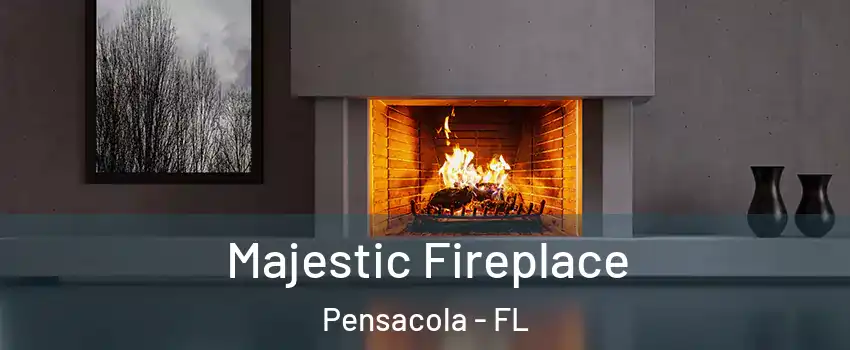  Majestic Fireplace Pensacola - FL