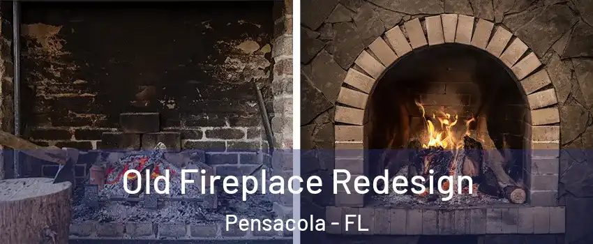  Old Fireplace Redesign Pensacola - FL
