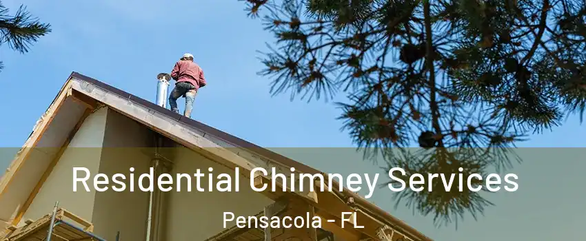  Residential Chimney Services Pensacola - FL