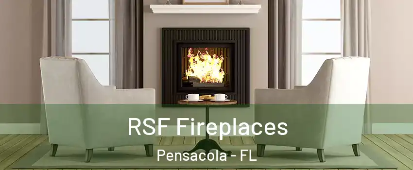  RSF Fireplaces Pensacola - FL