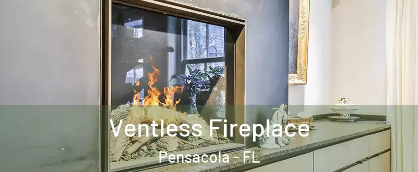  Ventless Fireplace Pensacola - FL