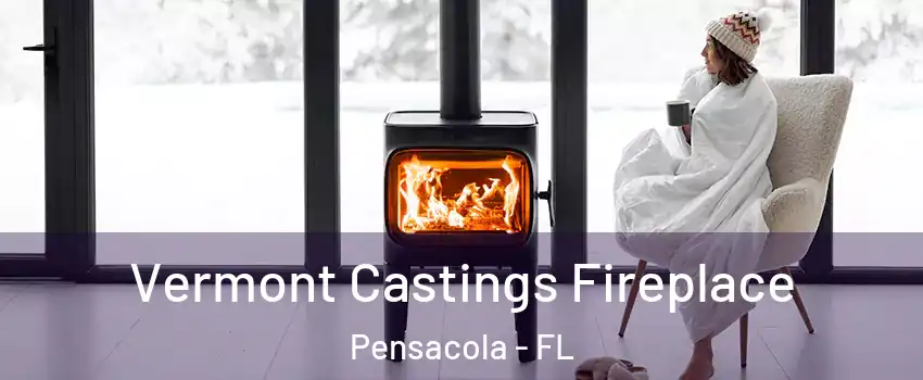  Vermont Castings Fireplace Pensacola - FL